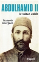 Abdülhamid II : le sultan calife (1876-1909)
