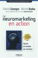 Le neuromarketing en action : parler et vendre au cerveau