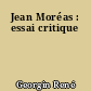 Jean Moréas : essai critique