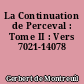 La Continuation de Perceval : Tome II : Vers 7021-14078