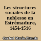 Les structures sociales de la noblesse en Estrémadure, 1454-1516