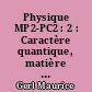 Physique MP2-PC2 : 2 : Caractère quantique, matière et rayonnement
