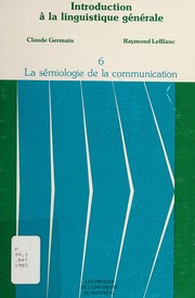 Introduction à la linguistique générale : 6 : la sémiologie de la communication