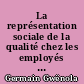 La représentation sociale de la qualité chez les employés du Centre de Loisirs du Petit Port de la société Nantes Gestion Equipements