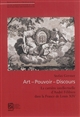 Art-pouvoir-discours : la carrière intellectuelle d'André Félibien dans la France de Louis XIV