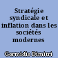 Stratégie syndicale et inflation dans les sociétés modernes