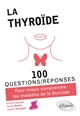 La thyroïde : 100 questions-réponses