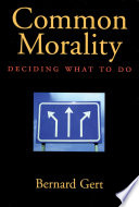 Common morality : deciding what to do