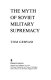 The myth of Soviet military supremacy
