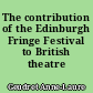 The contribution of the Edinburgh Fringe Festival to British theatre