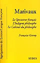 Marivaux, "Le spectateur français", "L'indigent philosophe", "Le cabinet du philosophe" : l'image du moraliste à l'épreuve des journaux