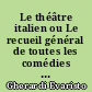Le théâtre italien ou Le recueil général de toutes les comédies et scènes françaises jouées par les comédiens italiens du Roi : II