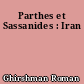 Parthes et Sassanides : Iran