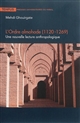 L'Ordre almohade, 1120-1269 : une nouvelle lecture anthropologique