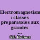 Electromagnetisme : classes preparatoies aux grandes ecoles scientifiques, premier cycle universitaire, I.U.T. : 2