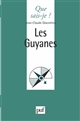 Les Guyanes : Guyana, Surinam, Guyane française