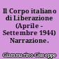 Il Corpo italiano di Liberazione (Aprile - Settembre 1944) Narrazione. Documenti
