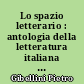 Lo spazio letterario : antologia della letteratura italiana : 4 : il novecento