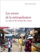 Les envers de la métropolisation : les ruelles de Hò̂ Chi Minh Ville, Vietnam