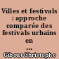 Villes et festivals : approche comparée des festivals urbains en France et en Grande-Bretagne