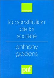 La constitution de la société : éléments de la théorie de la structuration