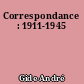 Correspondance : 1911-1945