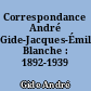 Correspondance André Gide-Jacques-Émile Blanche : 1892-1939
