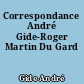 Correspondance André Gide-Roger Martin Du Gard