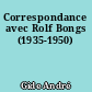 Correspondance avec Rolf Bongs (1935-1950)