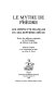 Le Mythe de Phèdre : les Hyppolite français du dix-septième siècle : textes des éditions originales de La Pinelière, de Gilbert et de Bidar