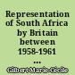 Representation of South Africa by Britain between 1958-1961 through the british press and foreign and commonwealth office papers