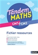 Tandem maths CM1 et CM2 : fichier ressources