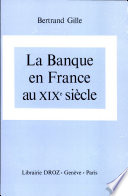 La Banque en France au XIXe siècle : Recherches historiques
