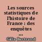 Les sources statistiques de l'histoire de France : des enquêtes du XVIIe siècle à 1870