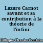 Lazare Carnot savant et sa contribution à la théorie de l'infini mathématique