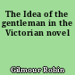 The Idea of the gentleman in the Victorian novel