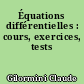 Équations différentielles : cours, exercices, tests