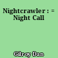 Nightcrawler : = Night Call