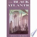 The black Atlantic : modernity and double consciousness