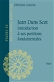 Jean Duns Scot : introduction à ses positions fondamentales