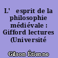 L'	esprit de la philosophie médiévale : Gifford lectures (Université d'Aberdeen)