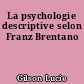 La psychologie descriptive selon Franz Brentano