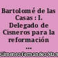 Bartolomé de las Casas : I. Delegado de Cisneros para la reformación de las Indias : 1516-1517