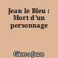 Jean le Bleu : Mort d'un personnage