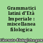 Grammatici latini d'Età Imperiale : miscellanea filologica