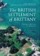 The British settlement of Brittany : the first bretons in Armorica