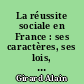 La réussite sociale en France : ses caractères, ses lois, ses effets