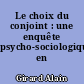Le choix du conjoint : une enquête psycho-sociologique en France