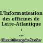 L'Informatisation des officines de Loire-Atlantique : Enquête de septembre 1992