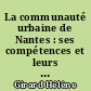 La communauté urbaine de Nantes : ses compétences et leurs mises en oeuvre
